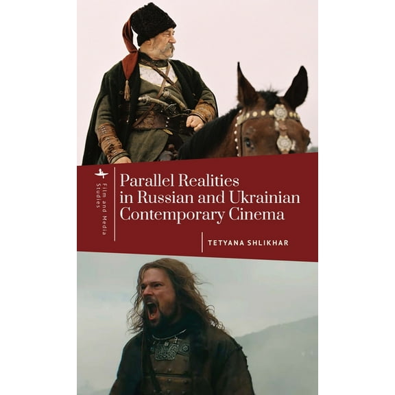 Film and Media Studies Parallel Realities in Russian and Ukrainian Contemporary Cinema, (Hardcover)