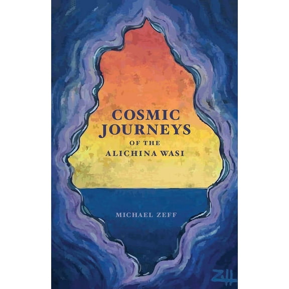 Cosmic Journeys of the Alichina Wasi, (Paperback)