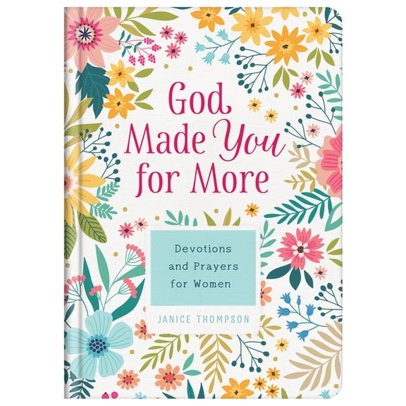 God Made You for More : Devotions and Prayers for Women (Hardcover)