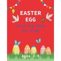 Easter Egg Coloring Book for Kids Ages 3-5: A Collection of Fun and Easy Happy Easter Eggs Coloring Pages for Kids - Makes a perfect gift for Easter - Toddlers & Preschool (Paperback)