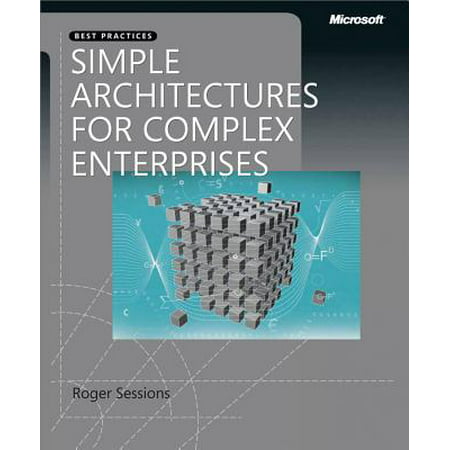 Simple Architectures for Complex Enterprises - (Enterprise Data Architecture Best Practices)