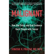 Angle View: Malignant : How Bad Policy and Bad Evidence Harm People with Cancer, Used [Hardcover]