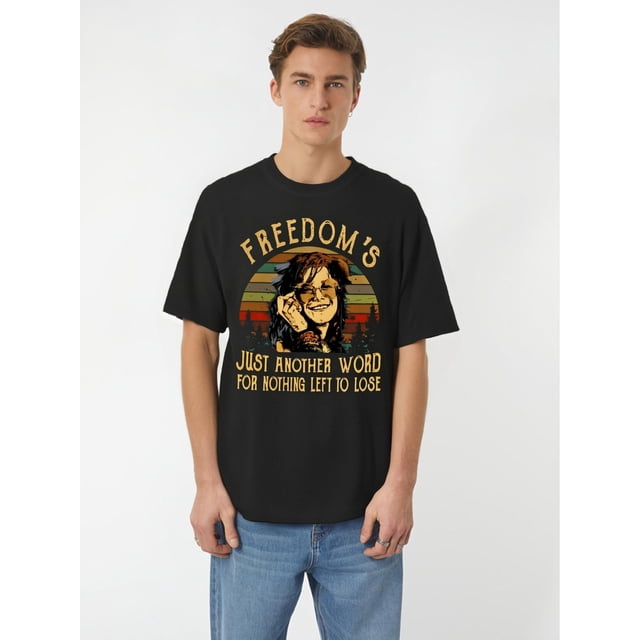 Vintage Men'S Funny T-Shirt, Freedom Is Just Another Word for Losing It All Janice Joplin Fashion T-Shirt Tee For Adult, Men, Women, Teen, Teenager, Adolescent, Youth