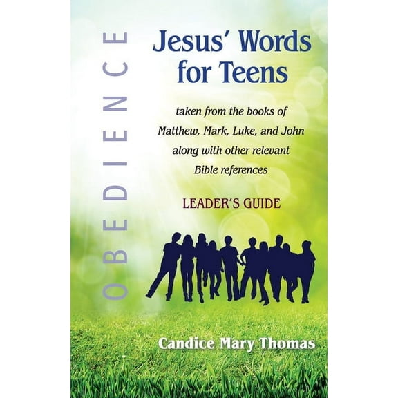 Jesus' Words for Teens Jesus' Words for Teens--Obedience: Leader's Guide, (Paperback)