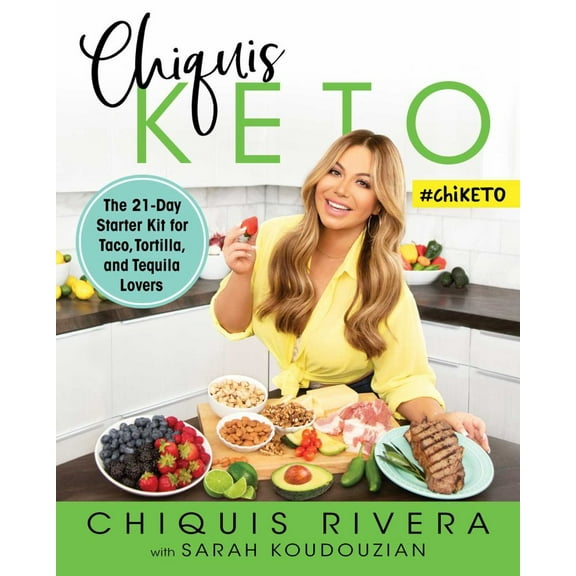 Chiquis Keto: The 21-Day Starter Kit for Taco, Tortilla, and Tequila Lovers (Paperback)