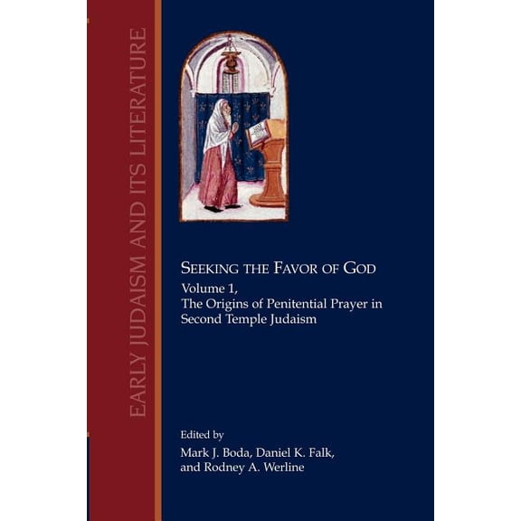 Early Judaism and Its Literature: Seeking the Favor of God : Volume 1: The Origins of Penitential Prayer in Second Temple Judaism (Paperback)