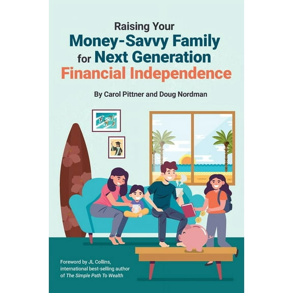 Raising Your Money-Savvy Family For Next Generation Financial Independence, (Paperback)