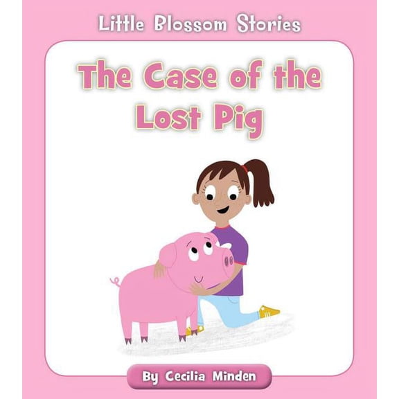 Little Blossom Stories The Case of the Lost Pig, (Paperback)