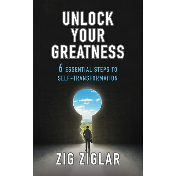 Unlock Your Greatness: 6 Essential Steps to Self-Transformation (Paperback)