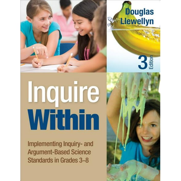 Inquire Within: Implementing Inquiry- and Argument-Based Science Standards in Grades 3-8, (Paperback)