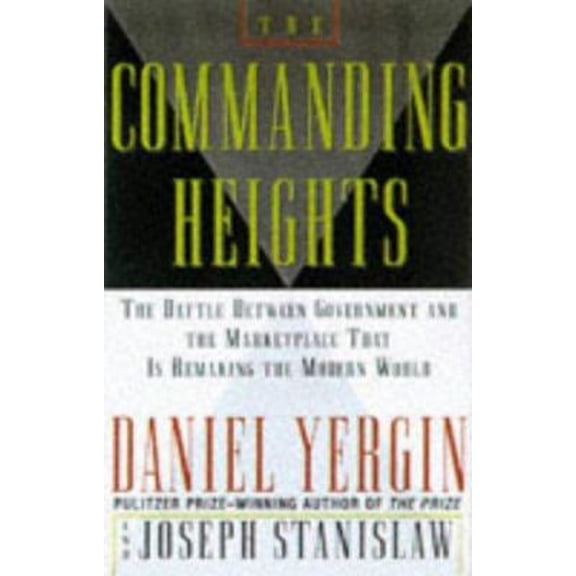 Pre-Owned The Commanding Heights: The Battle Between Government and the Marketplace That Is Remaking the Modern World (Hardcover) 0684829754 9780684829753