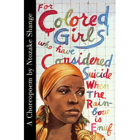 For Colored Girls Who Have Considered Suicide When the Rainbow Is (Best Way To Have A Girl)
