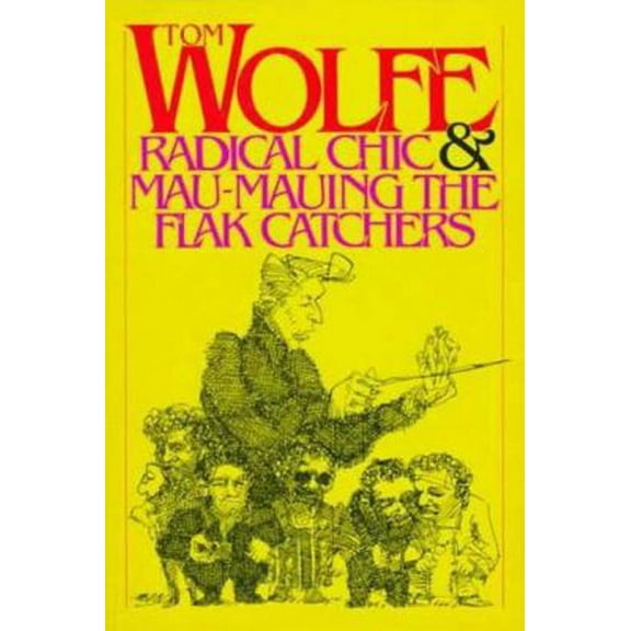 Pre-Owned Radical Chic & Mau-Mauing the Flak Catchers (Hardcover) 0374246009 9780374246006