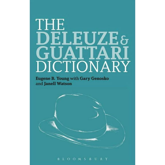 Bloomsbury Philosophy Dictionaries The Deleuze and Guattari Dictionary, (Paperback)