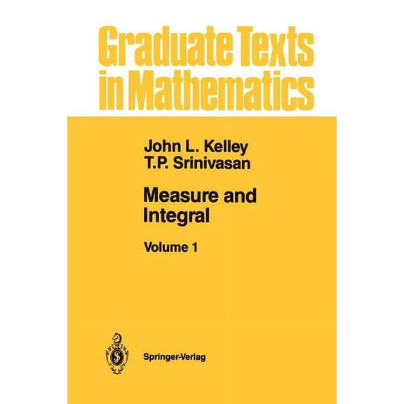 Graduate Texts in Mathematics Measure and Integral: Volume 1, Book 116, (Paperback)