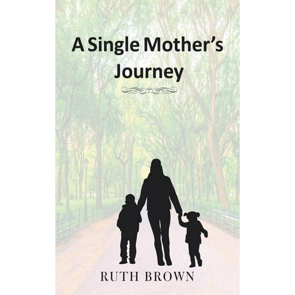 A Single Mother's Journey (Paperback)