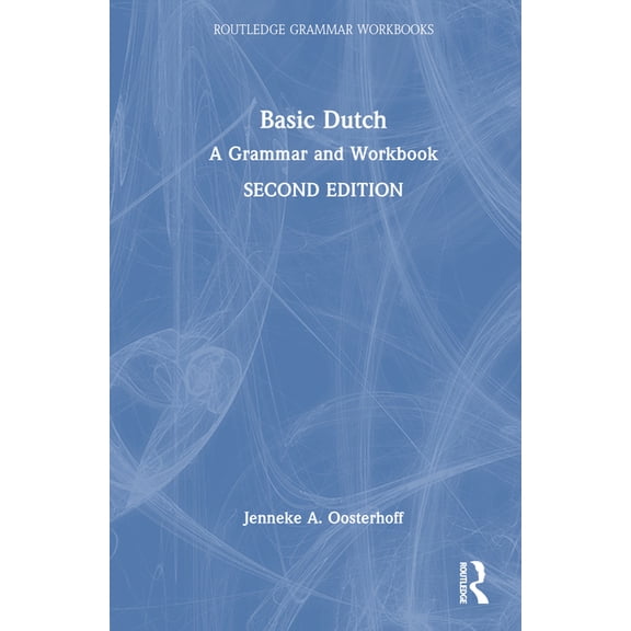 Routledge Grammar Workbooks Basic Dutch: A Grammar and Workbook, (Hardcover)