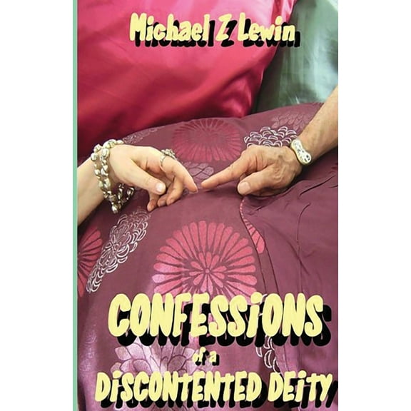 Confessions of a Discontented Deity, (Paperback)
