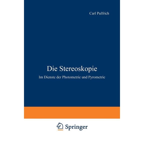 Die Stereoskopie: Im Dienste Der Photometrie Und Pyrometrie, (Paperback)