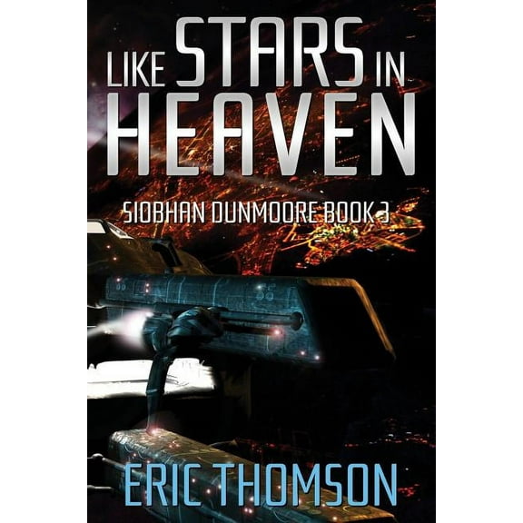 Siobhan Dunmoore Like Stars in Heaven, Book 3, (Paperback)