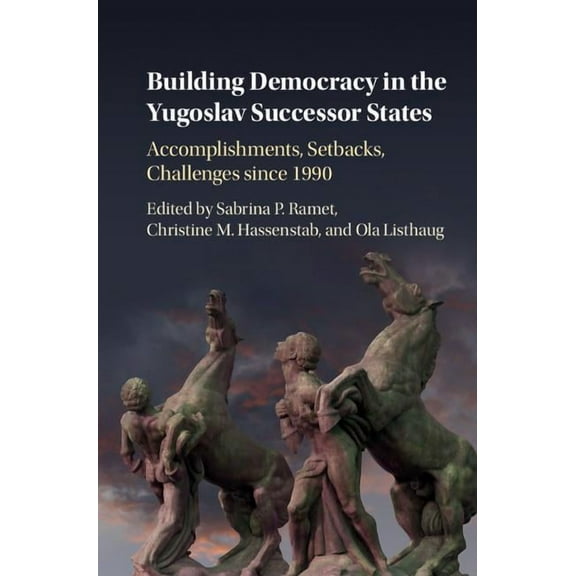 Building Democracy in the Yugoslav Successor States, (Hardcover)