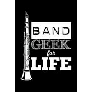 Band Geek for Life: Blank Lined Journal to Write in - Ruled Writing Notebook