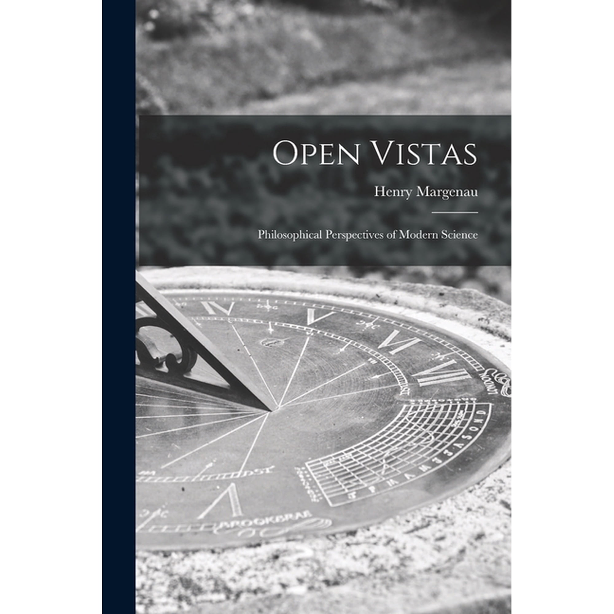 Open Vistas; Philosophical Perspectives of Modern Science (Paperback)