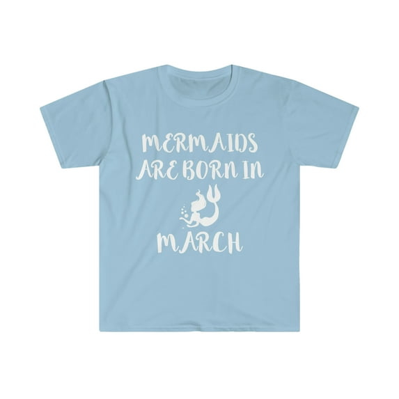 Mermaids are born in March Unisex T-shirt S-3XL Birthday girl