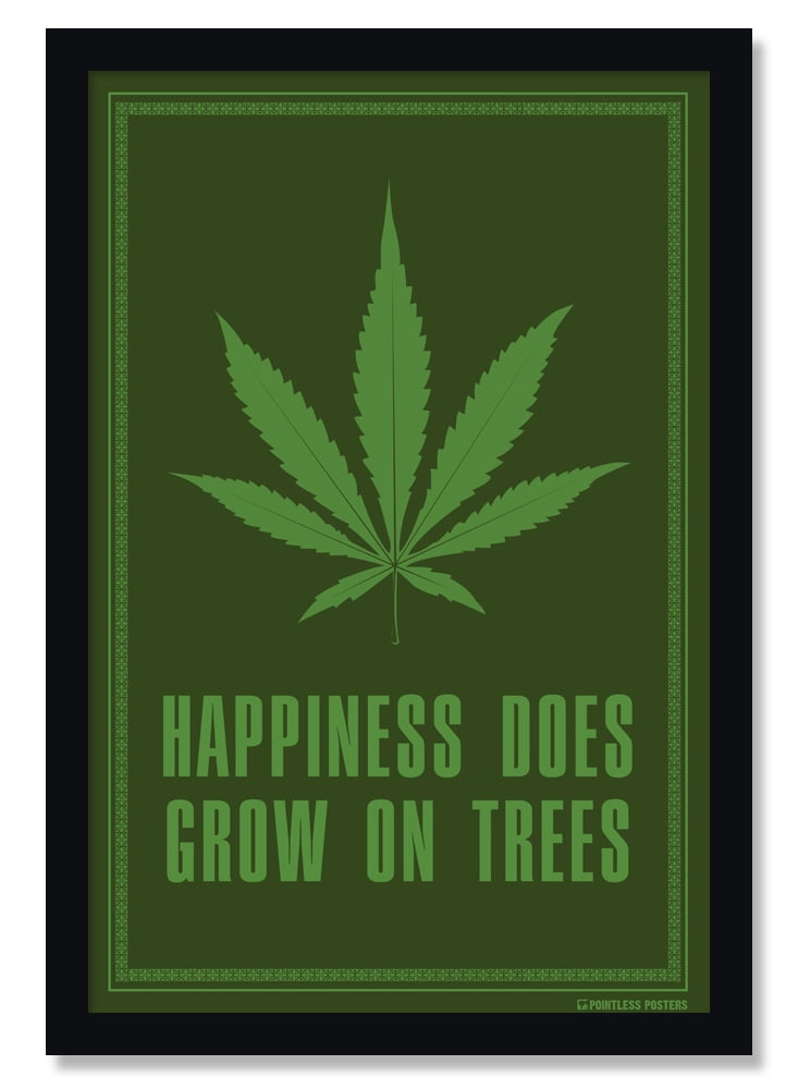 Happiness Does Grow On Trees Weed Marijuana Poster by Pointless Posters - Walmart.com
