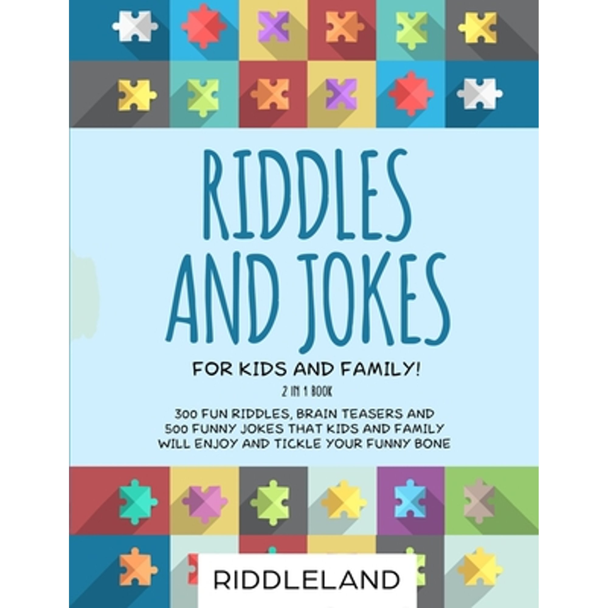 Riddles and Jokes For Kids and Family 300 Fun Riddles, Brain Teasers