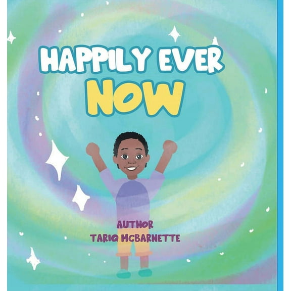 Happily Ever NOW! (Hardcover)