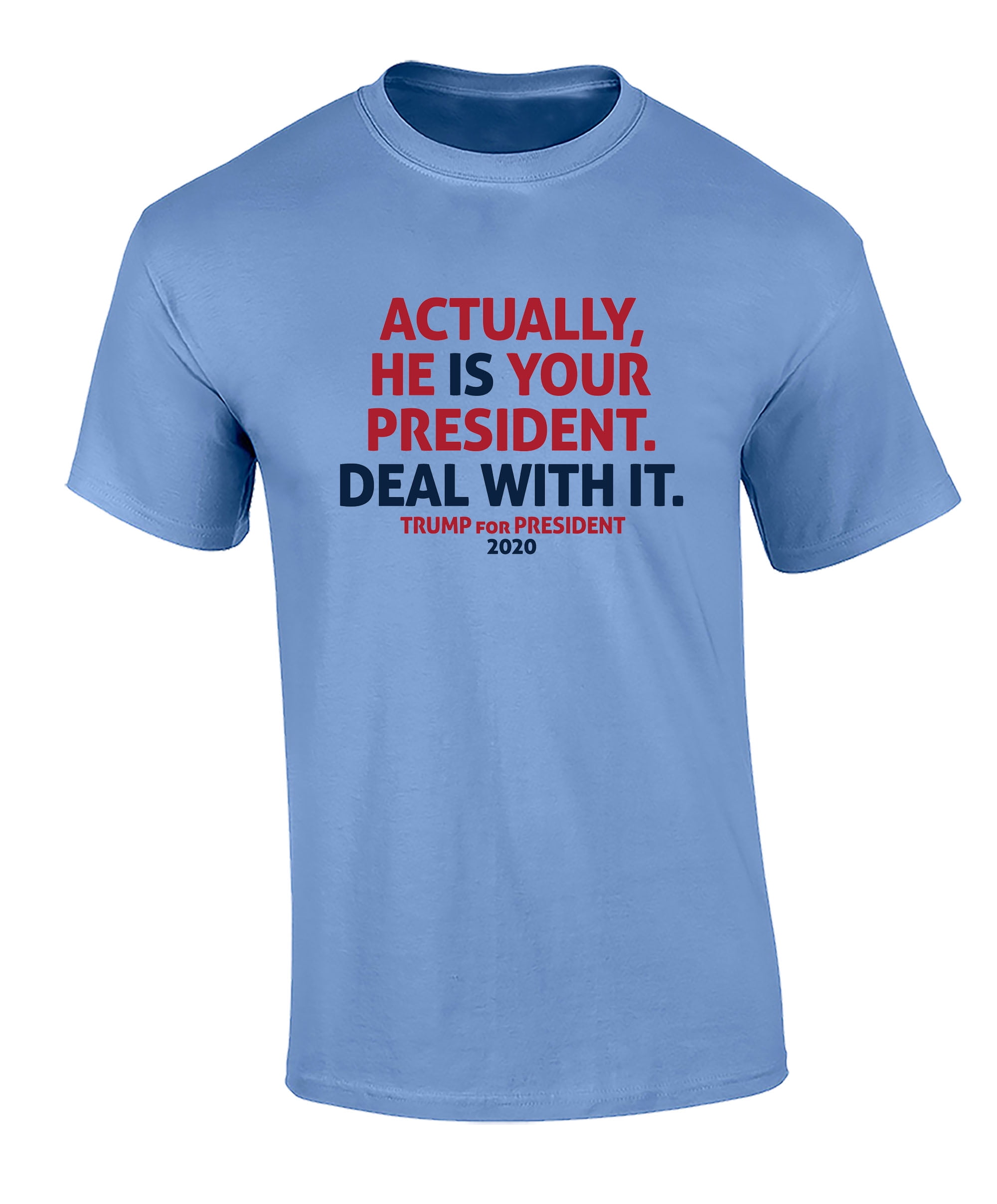 Political He is Your President Adult Short Sleeve Tee Shirt Carolina Blue - Picture 7 of 22