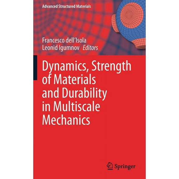 Advanced Structured Materials Dynamics, Strength of Materials and Durability in Multiscale Mechanics, Book 137, (Hardcover)