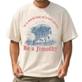 thumbnail image 2 of Be A Jimothy Raccoon T-Shirt for Men and Women, Funny Trash Panda Graphic Tee, Sizes S-5XL, 2 of 6