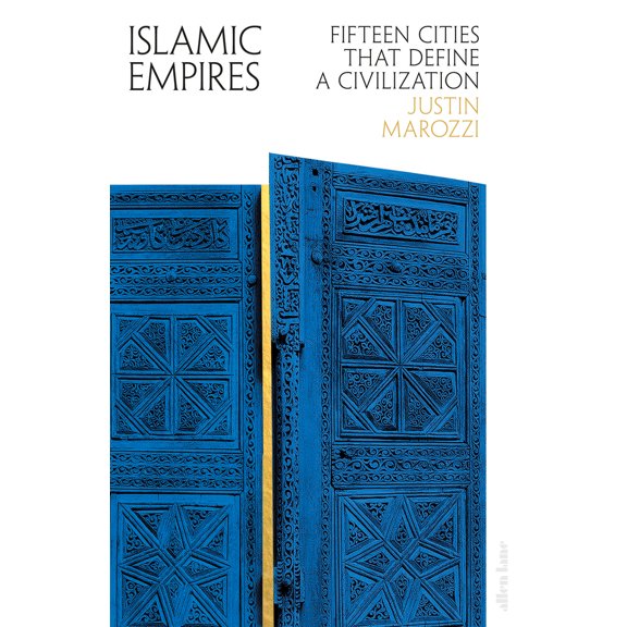 Pre-Owned Islamic Empires: Fifteen Cities that Define a Civilization (Hardcover) 0241199042 9780241199046