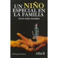 thumbnail image 1 of UN NIÑO ESPECIAL EN LA FAMILIA GUIA PARA PADRES TRILLAS, 1 of 1