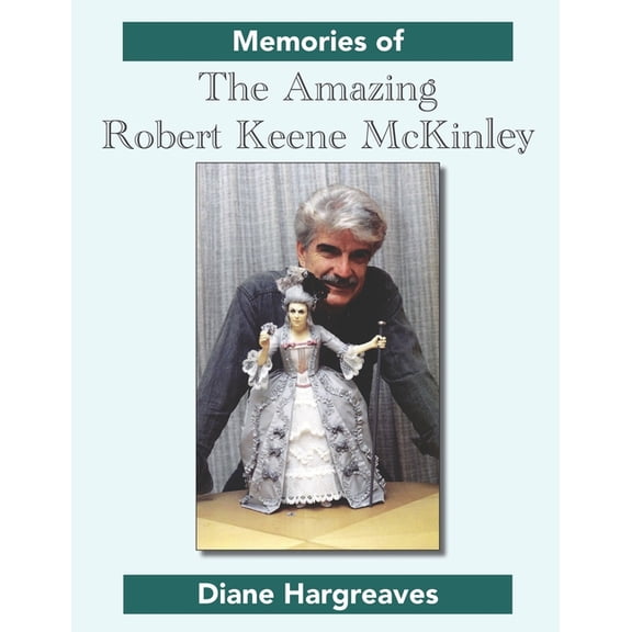 Memories Of The Amazing Robert Keene Mckinley