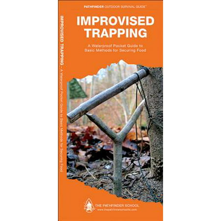 Improvised Trapping : A Waterproof Pocket Guide to Basic Methods for Securing