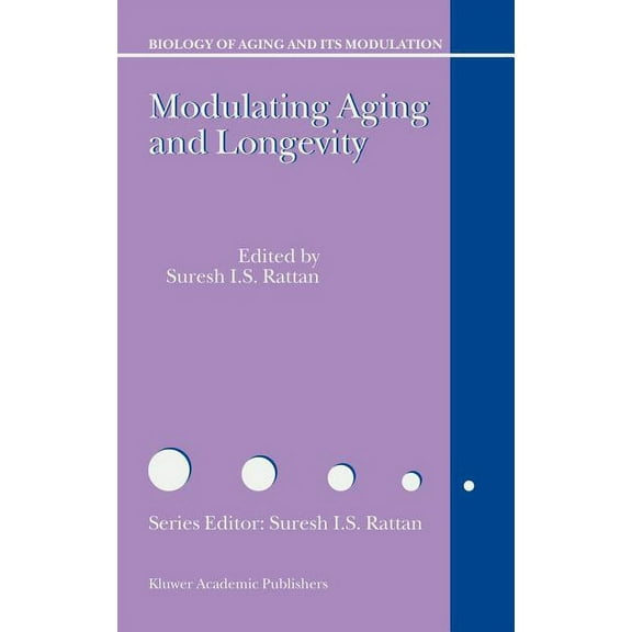 Biology of Aging and Its Modulation Modulating Aging and Longevity, Book 5, (Hardcover)