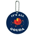 thumbnail image 1 of It's All Gouda Good Cheese Funny Humor Round Luggage ID Tag Card Suitcase Carry-On, 1 of 8