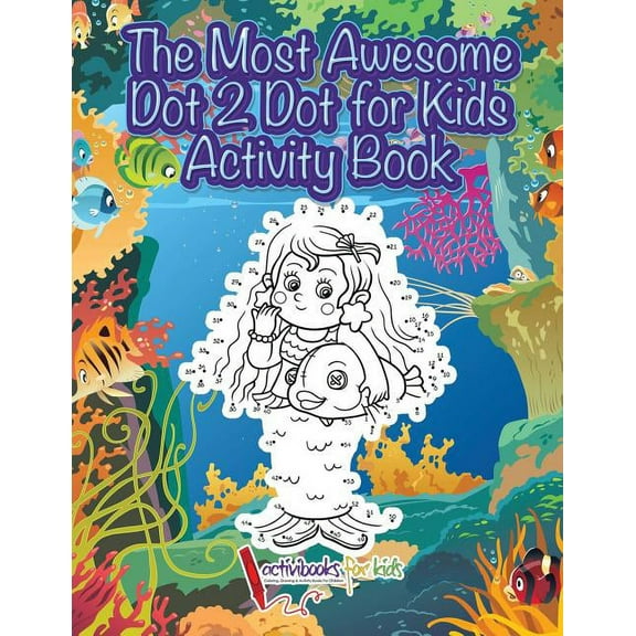 The Most Awesome Dot 2 Dot for Kids Activity Book, (Paperback)