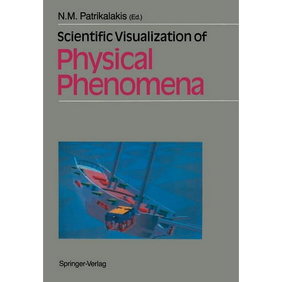 Scientific Visualization of Physical Phenomena, (Paperback)