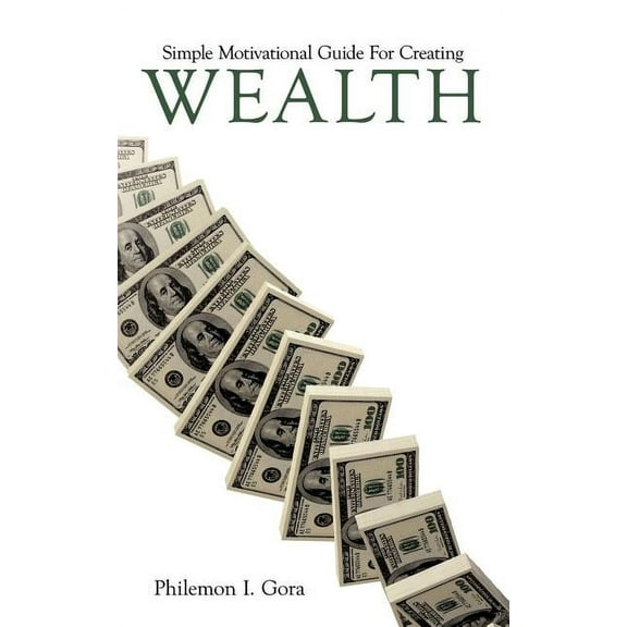 Simple Motivational Guide for Creating Wealth