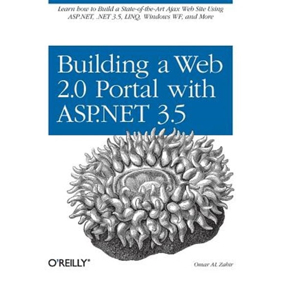 Pre-Owned Building a Web 2.0 Portal with ASP.NET 3.5: Learn How to Build a State-Of-The-Art Ajax Start Page Using Asp.Net, .Net 3.5, Linq, Windows Wf, and More (Paperback) 0596510500 9780596510503