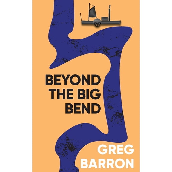 Beyond the Big Bend, (Paperback)
