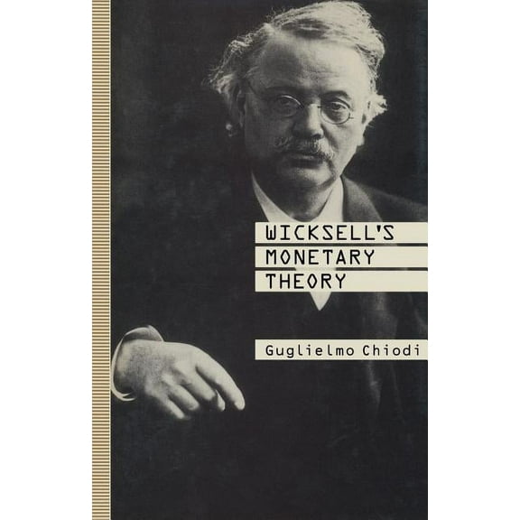 Wicksell's Monetary Theory, (Paperback)