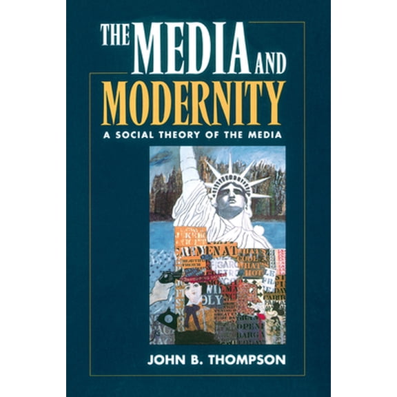 Pre-Owned The Media and Modernity: A Social Theory of the Media (Paperback) 0804726795 9780804726795