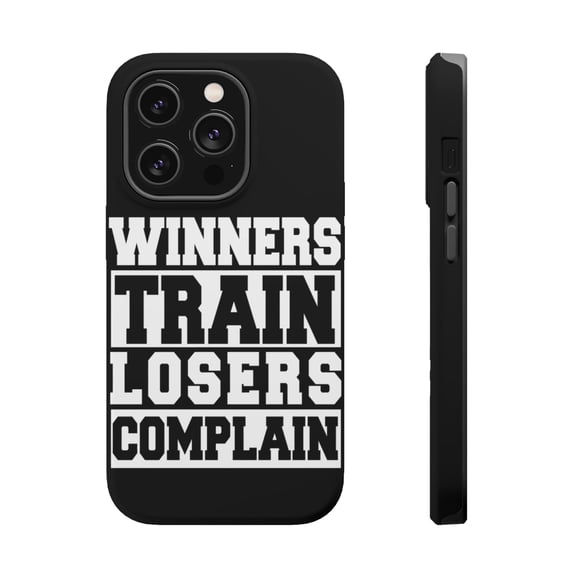 DistinctInk Tough Case for Apple iPhone 15 PRO (6.1" Screen), Compatible with MagSafe Charging - Winners Train Losers Complain