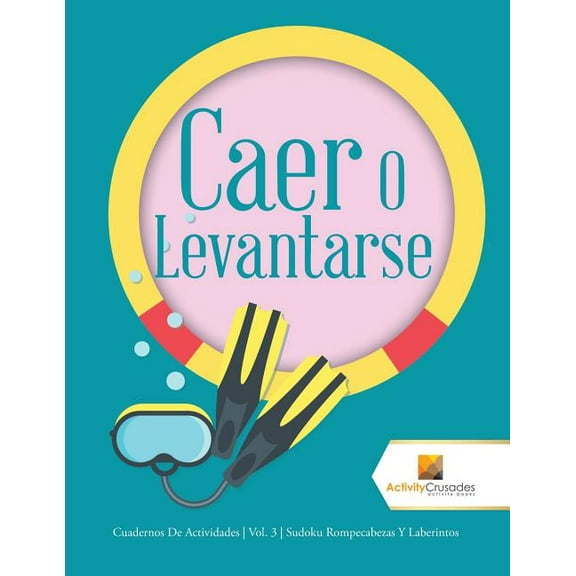 Caer O Levantarse: Cuadernos De Actividades Vol. 3 Sudoku Rompecabezas Y Laberintos, (Paperback)