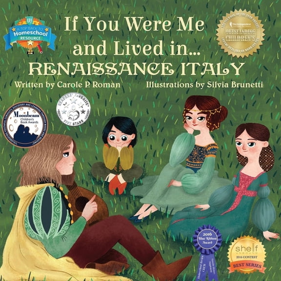 Introduction to Civilizations Throughout If You Were Me and Lived in...Renaissance Italy: An Introduction to Civilizations Throughout Time, Book 7, (Paperback)